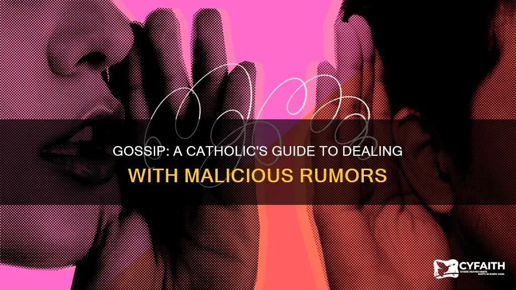 how to deal with a malicious gossip catholic