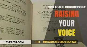 Defending the Catholic Faith: Calm, Convincing, and Christ-Centered Strategies