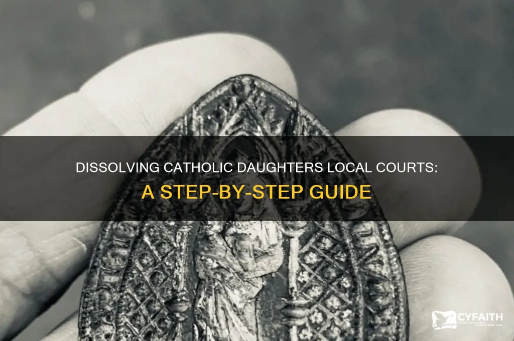 how to disolve catholic daughters of the americas local court