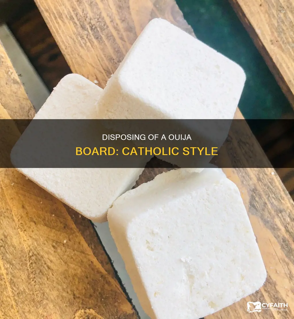 how to dispose of a ouija board catholic