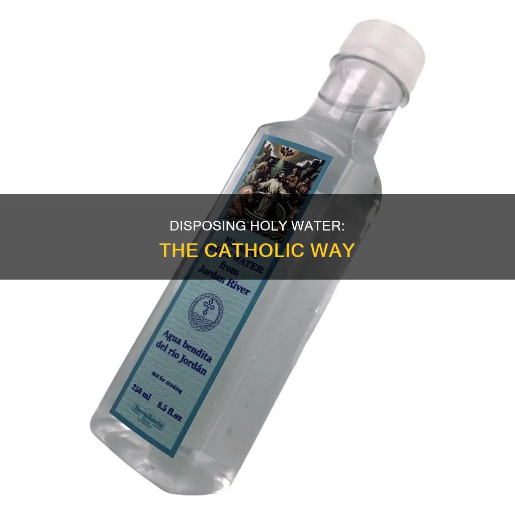 how to dispose of catholic holy water