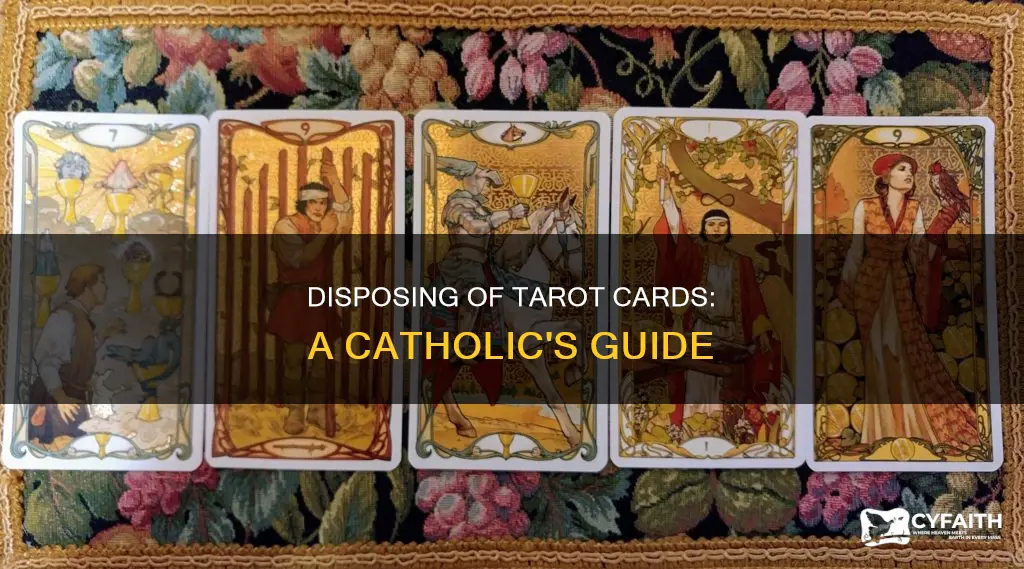 how to dispose of tarot cards catholic