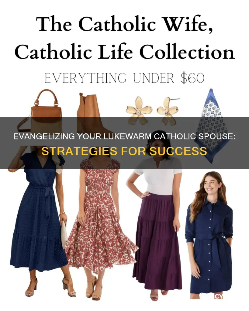 how to evangelize a lukewarm catholic spouse