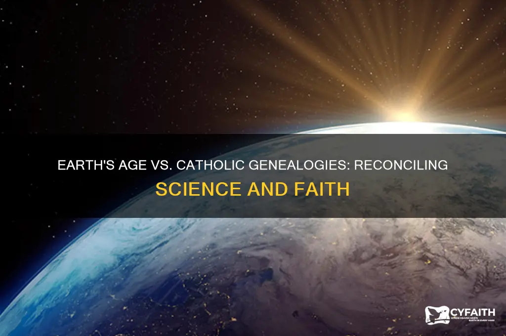 how to explain age of the earth vs geneologies catholic