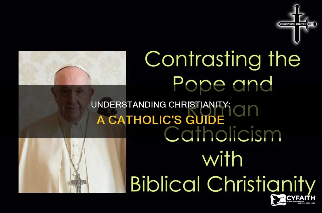 how to explain christianity to a catholic