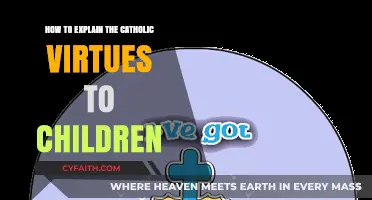 Teaching Catholic Virtues: Simple Steps for Children