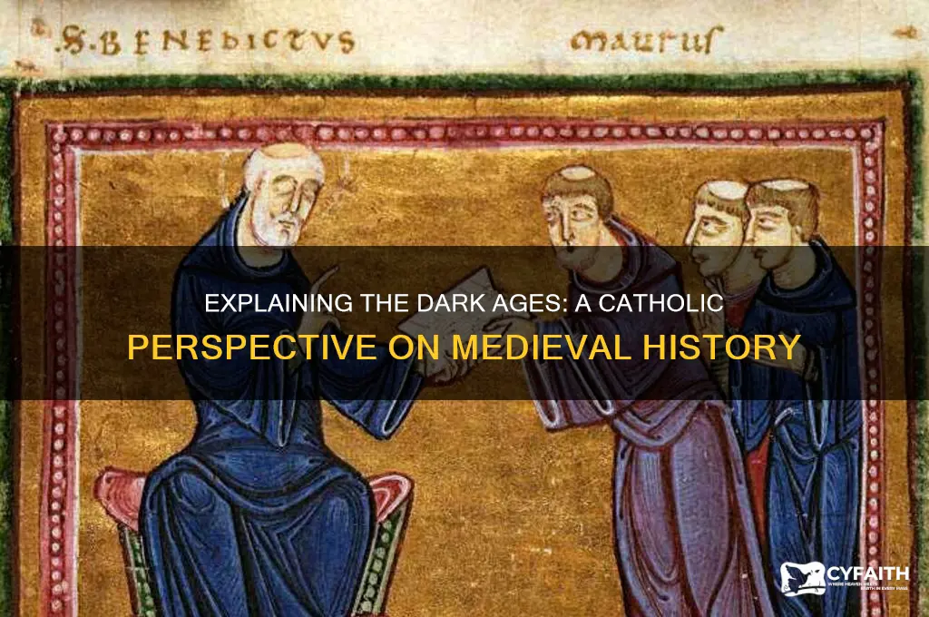 how to explain the dark ages when you are catholic