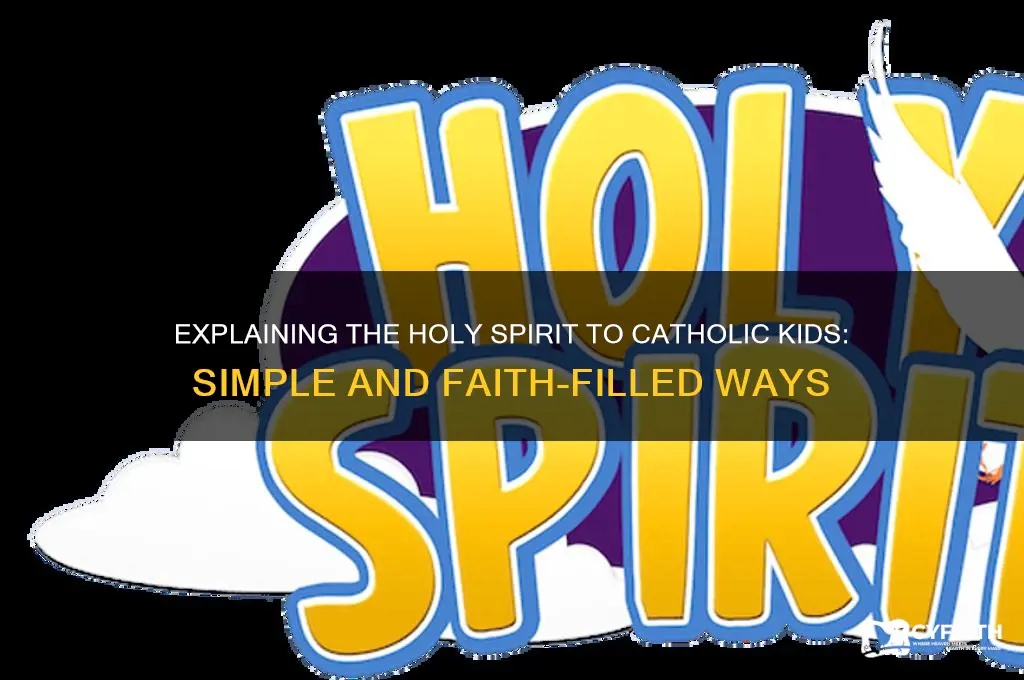 how to explain the holy spirit to a catholic child