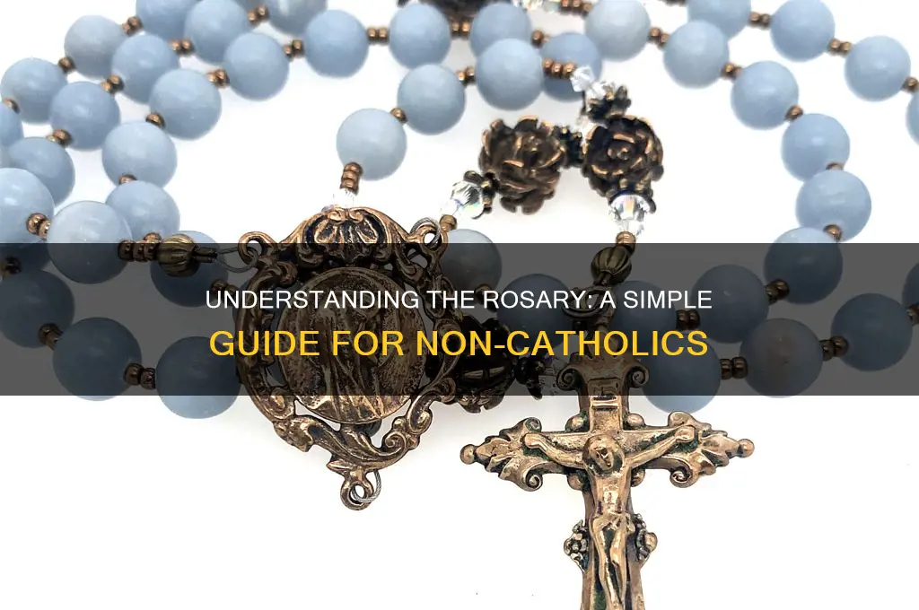 how to explain the rosary to a non catholic