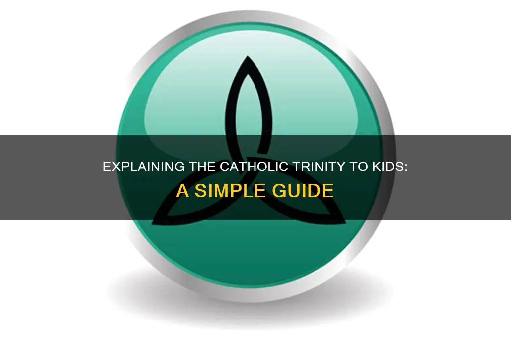 how to explain the trinity to a child catholic