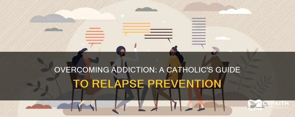 how to fight addiction relapse for catholic
