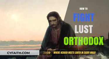 Overcoming Lust: Orthodox Christian Strategies for Spiritual Purity and Self-Control