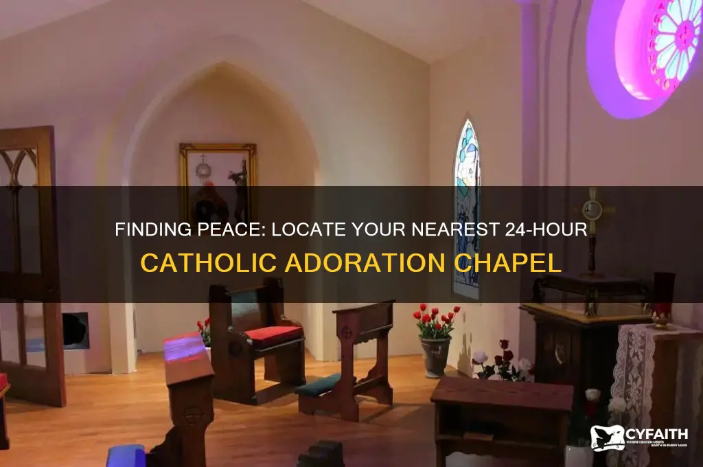 how to find closest 24 hour catholic adoration chapel