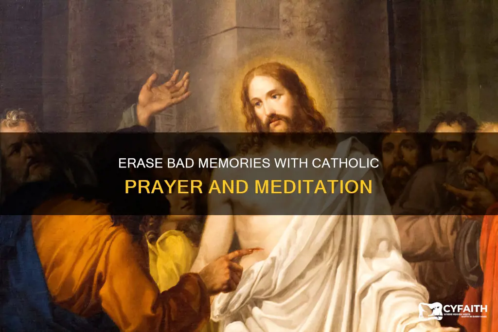 how to forget bad memories catholic
