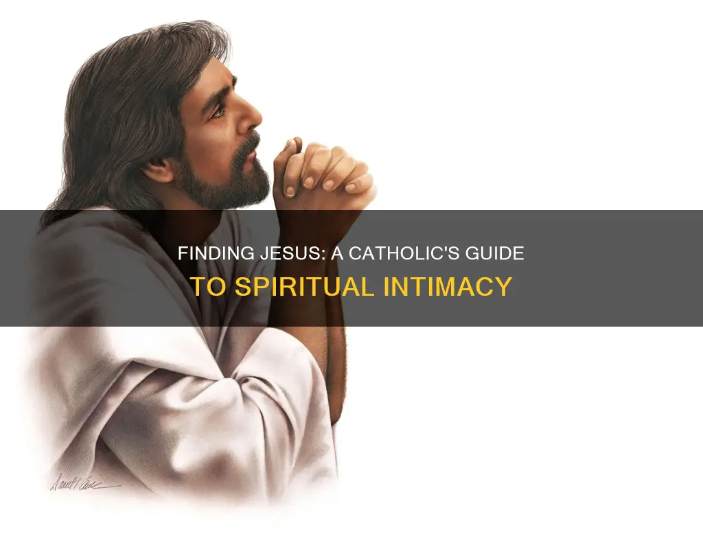 how to get close to jesus catholic