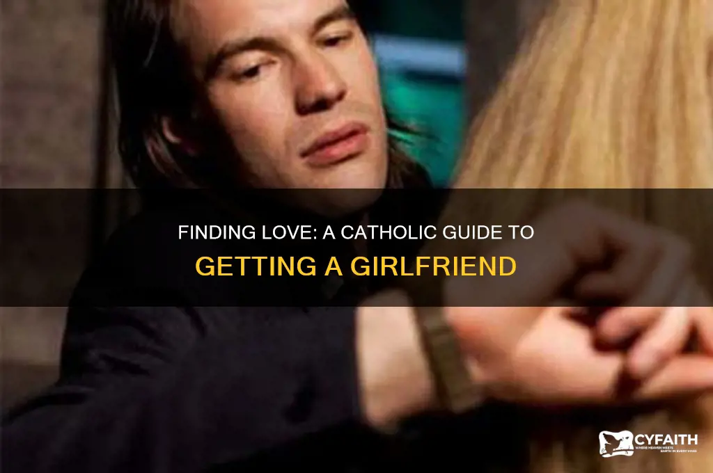 how to get girlfriend catholic