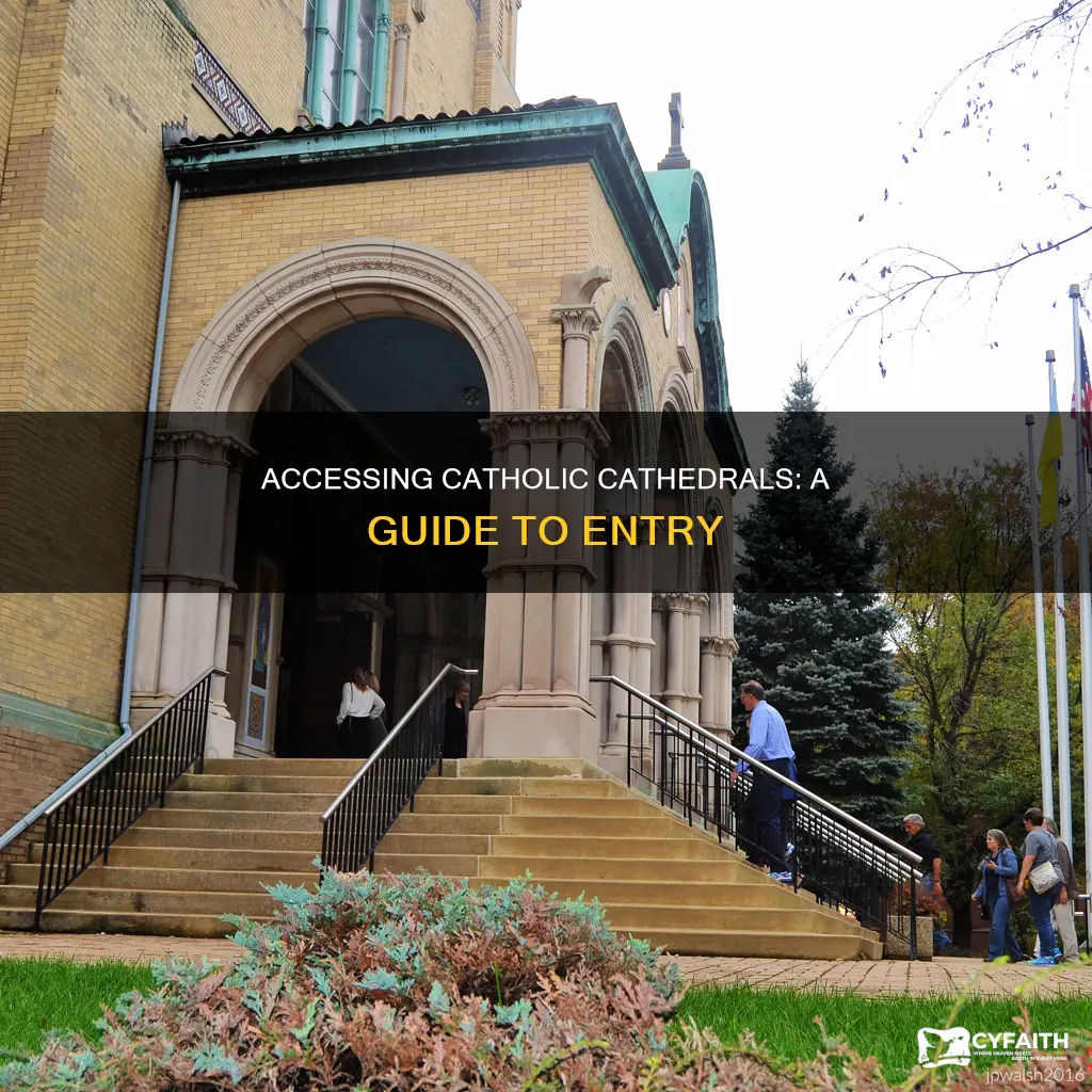 how to get into a catholic cathedral