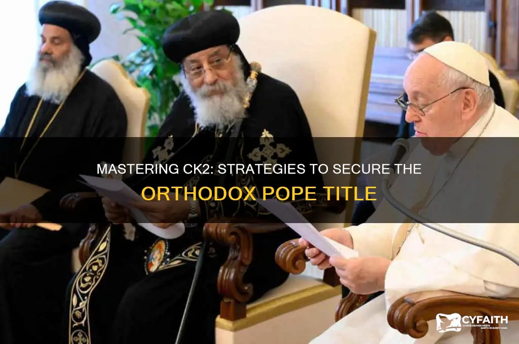 how to get orthodox pope ck2