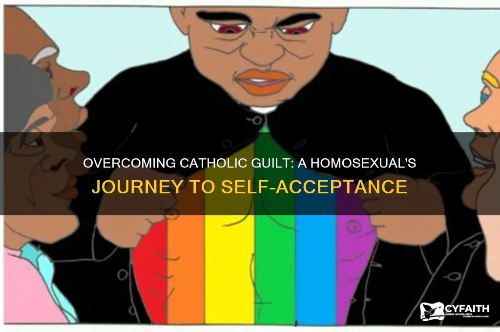 how to get over catholic guilt as a homosexual