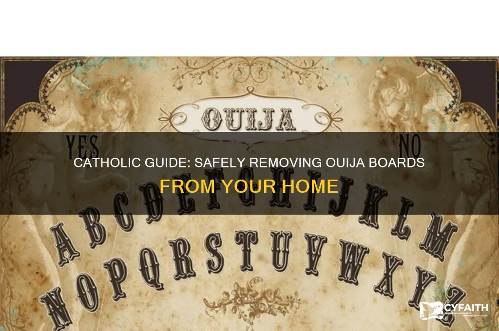 how to get rid of a ouija board catholic
