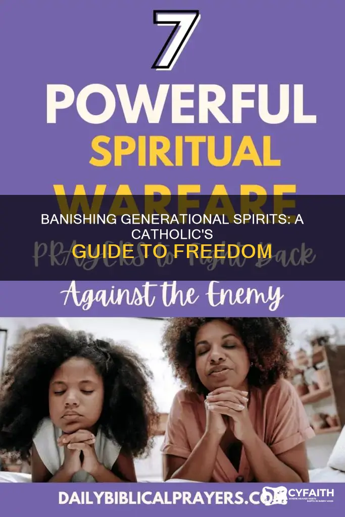 how to get rid of generational spirits catholic