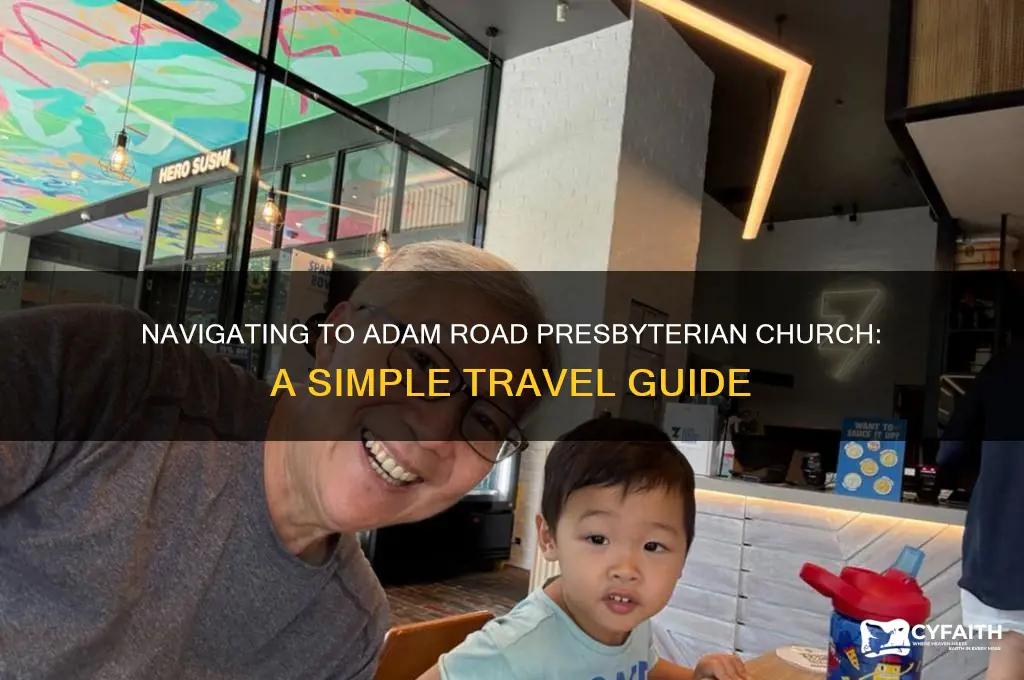 how to get to adam road presbyterian church