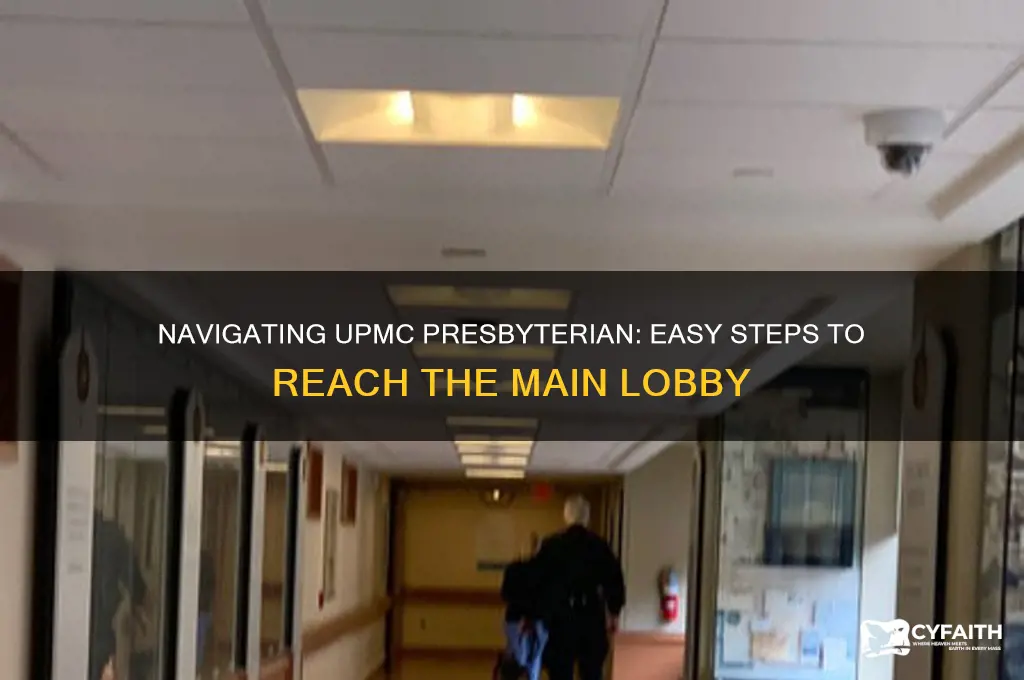 how to get to main lobby at upmc presbyterian hospital