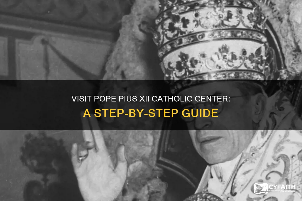 how to go to pope pius xii catholic center