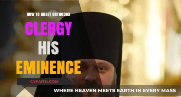 Proper Greetings for Orthodox Clergy: Addressing His Eminence with Respect