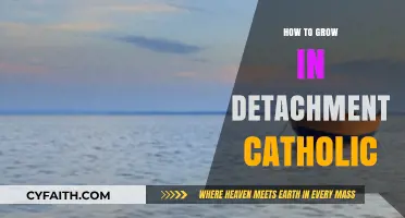 Detachment for Catholics: A Guide to Spiritual Growth