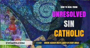 Healing from Unresolved Sin: A Catholic's Guide