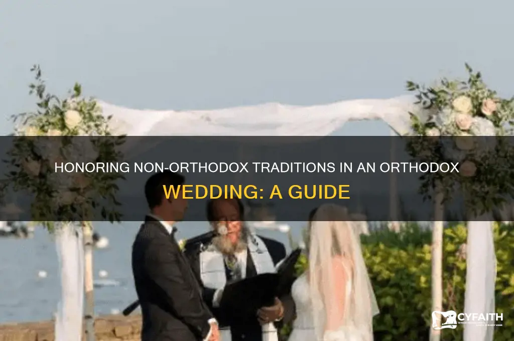 how to honor non-orthodox in an orthodox wedding