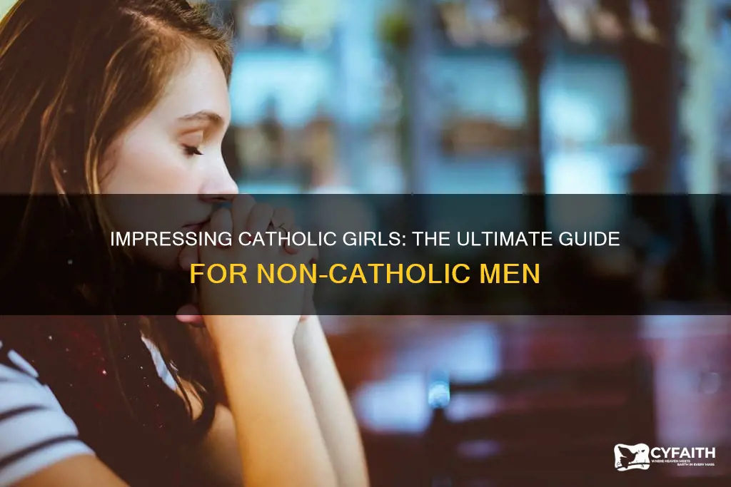 how to impress a catholic girl