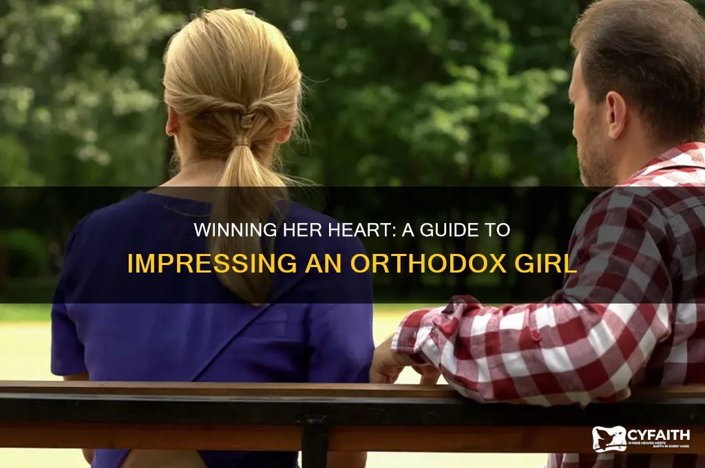 how to impress a orthodox girl