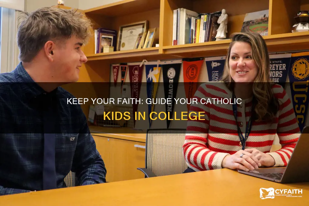 how to keep kids catholic in college