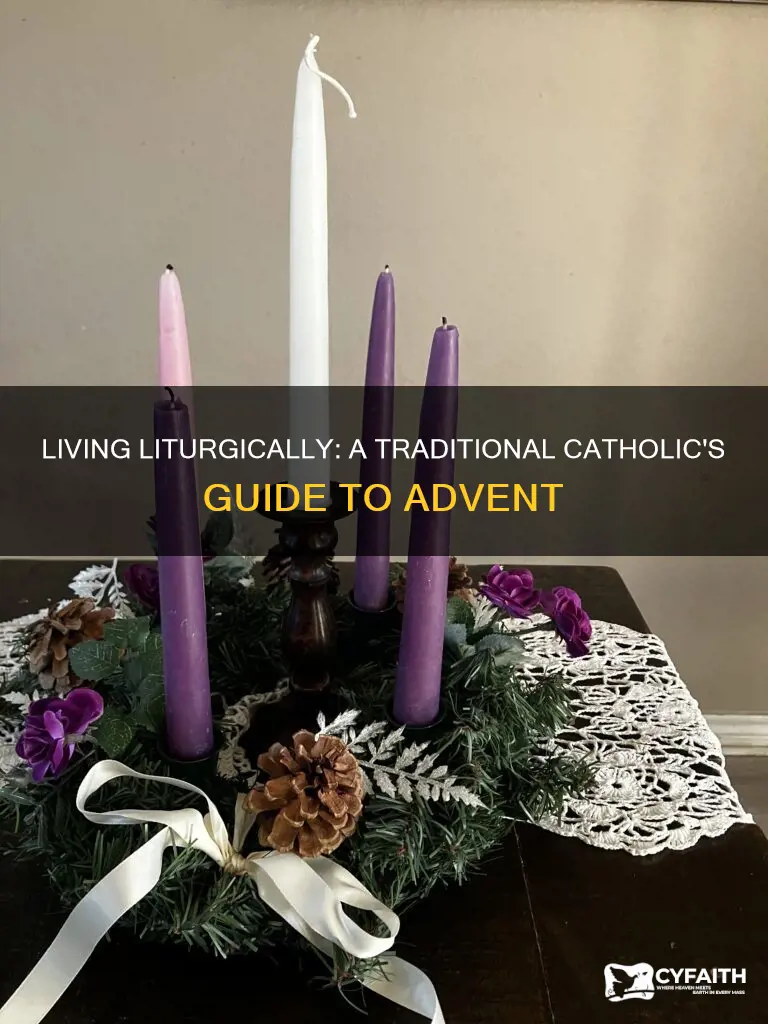 how to live advent liturgical traditional catholic