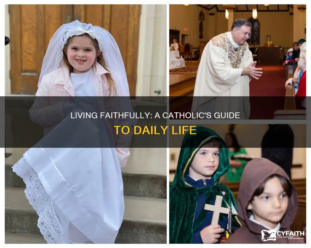 how to live out your catholic faith