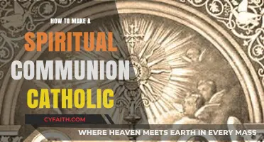 Making a Spiritual Communion: A Catholic's Guide