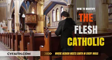 Mortifying the Flesh: A Catholic's Guide to Self-Denial