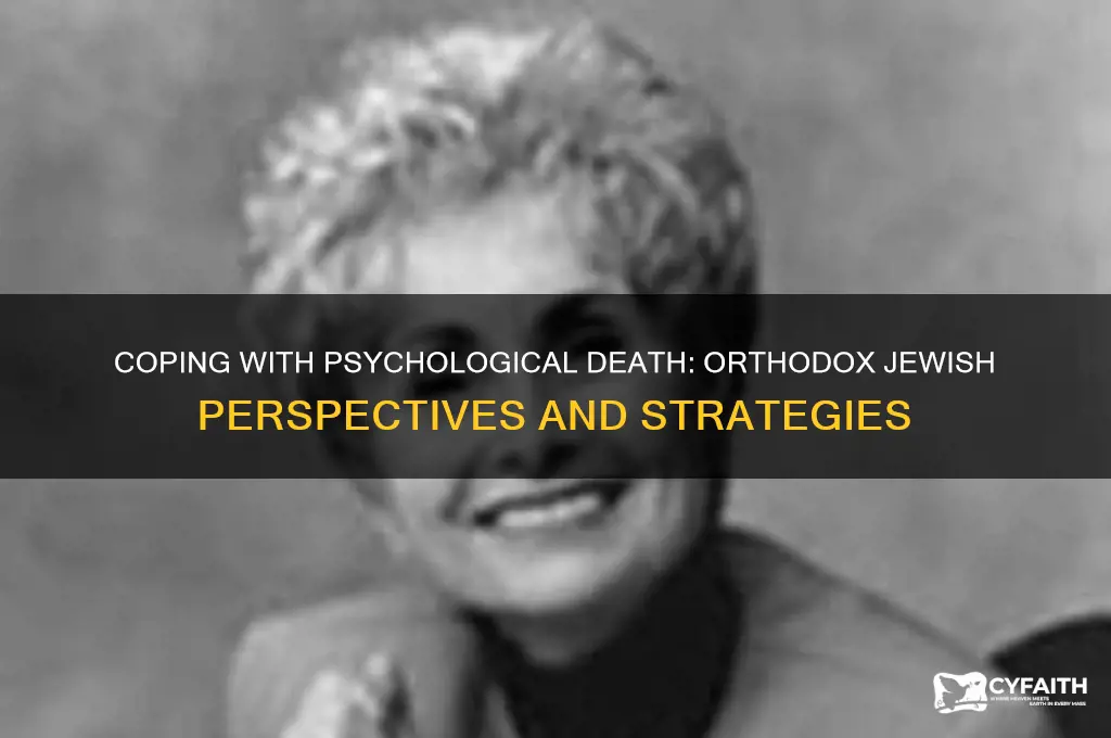 how to orthodox jew cope with psychological deathh