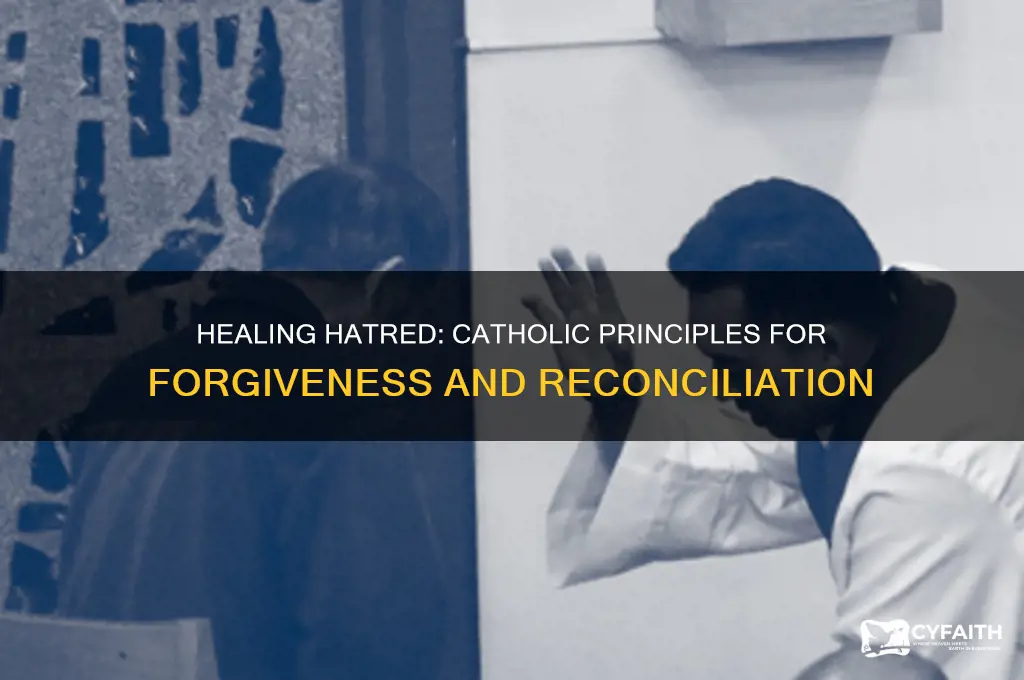 how to overcome hatred catholic