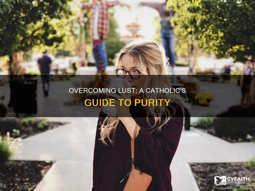 how to overcome sin of lust catholic