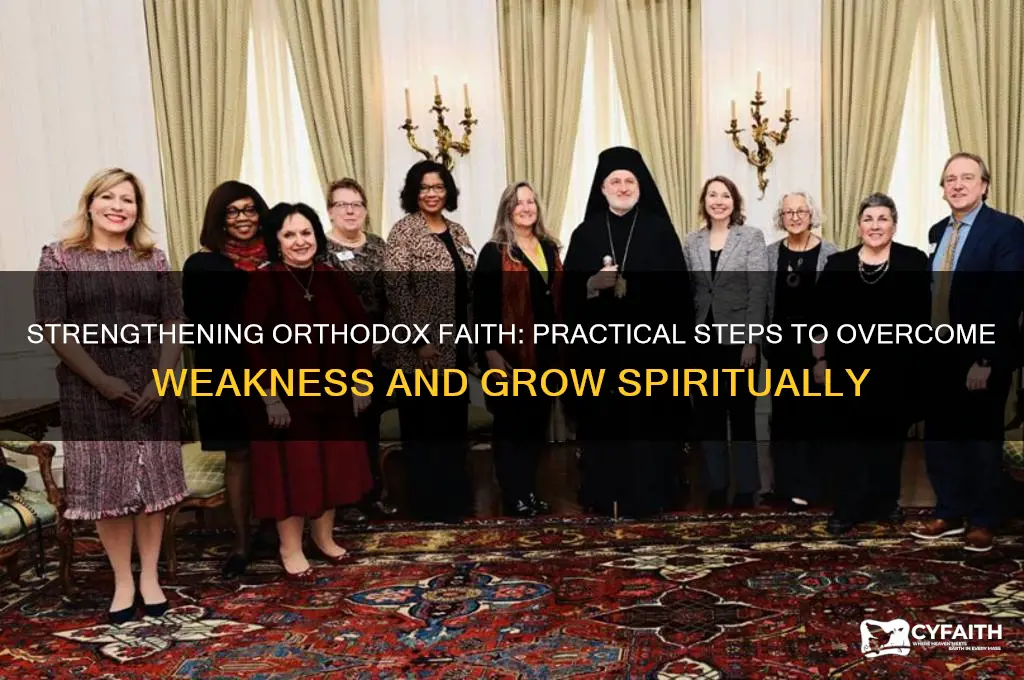 how to overcome weak faith orthodox