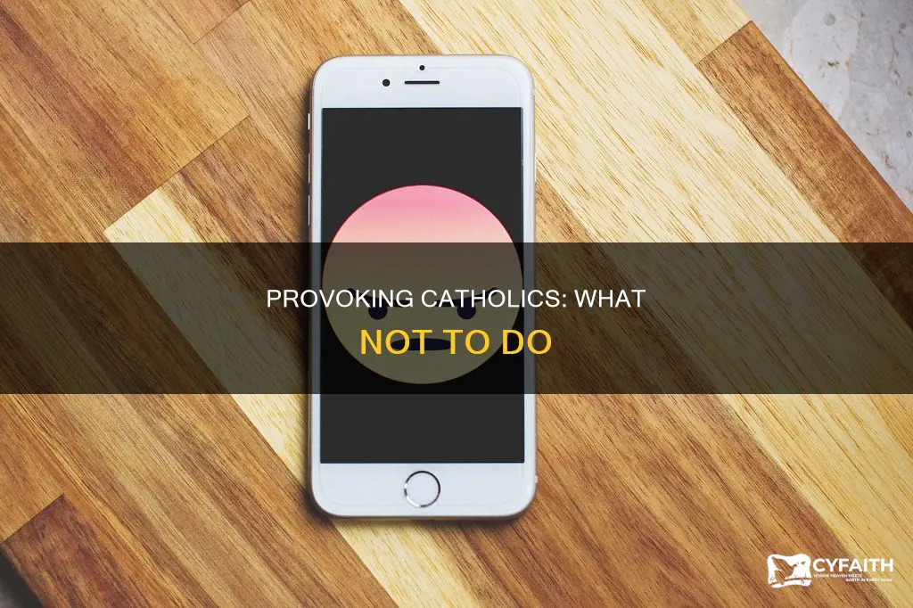 how to piss off a catholic
