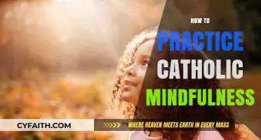 Cultivating Catholic Mindfulness: A Guide to Prayerful Presence and Peace