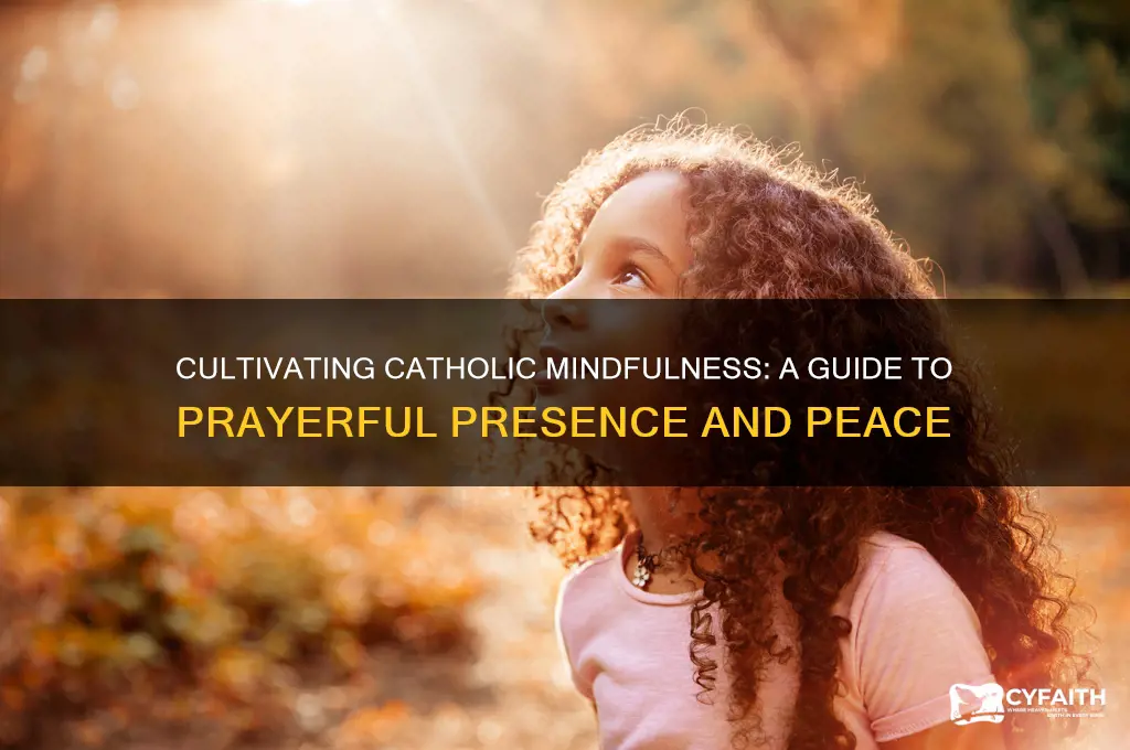 how to practice catholic mindfulness