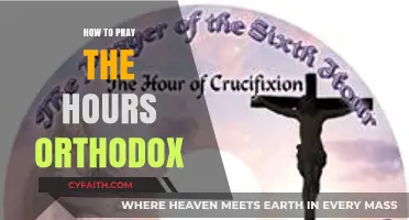 Praying the Orthodox Hours: A Step-by-Step Guide to Daily Devotion