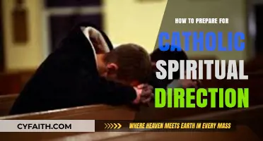 Preparing for Catholic Spiritual Direction: A Guide