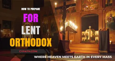Preparing for Lent: Orthodox Traditions, Practices, and Spiritual Readiness Guide