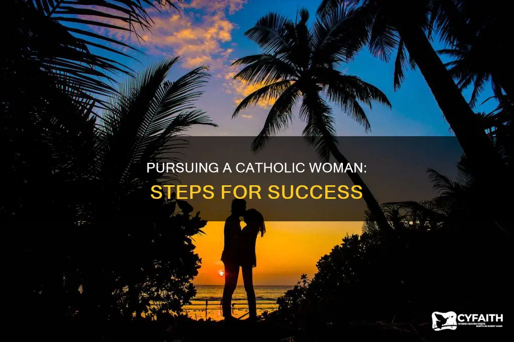 how to pursue a woman catholic